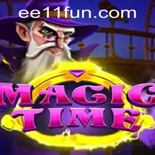 Exploring the Enchanting World of MagicTime: A Detailed Guide with EE 11 Integration