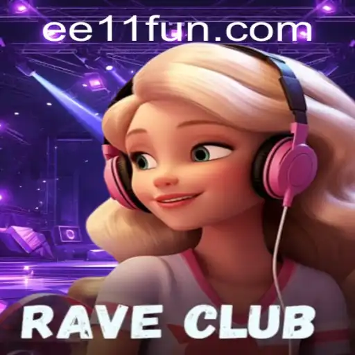 Unveiling RaveClub: A New Era in Gaming with EE 11