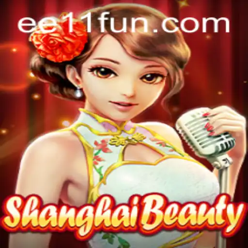 Discover ShanghaiBeauty: The Exciting World of EE 11
